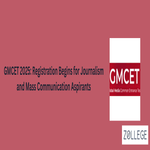 GMCET 2025 Registration Begins for Journalism and Mass Communication Aspirants